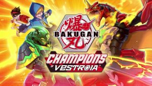 Bakugan: Champions of Vestroia